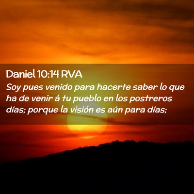 Picture 02 - Daniel 10:14 RVA - Soy pues venido para hacerte saber lo que ha de - Bible Verse Picture