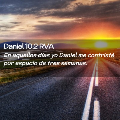 Picture 02 - Daniel 10:2 RVA - En aquellos días yo Daniel me contristé por - Bible Verse Picture