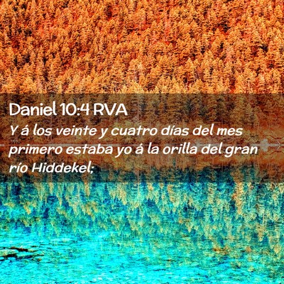Picture 02 - Daniel 10:4 RVA - Y á los veinte y cuatro días del mes primero - Bible Verse Picture