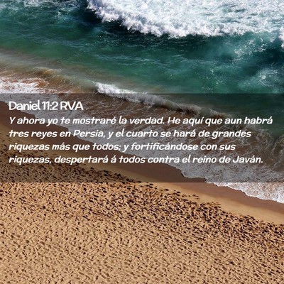 Picture 02 - Daniel 11:2 RVA - Y ahora yo te mostraré la verdad. He aquí que - Bible Verse Picture