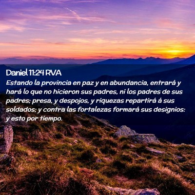 Picture 02 - Daniel 11:24 RVA - Estando la provincia en paz y en abundancia, - Bible Verse Picture