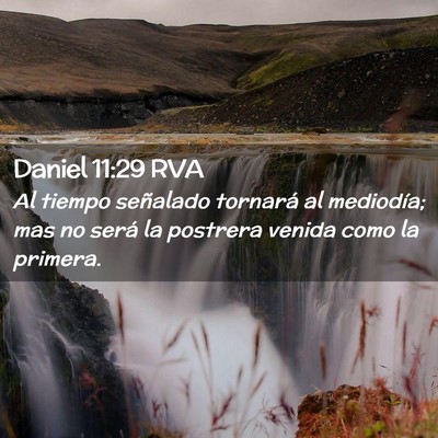 Picture 02 - Daniel 11:29 RVA - Al tiempo señalado tornará al mediodía; mas no - Bible Verse Picture
