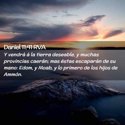 Picture 02 - Daniel 11:41 RVA - Y vendrá á la tierra deseable, y muchas - Bible Verse Picture