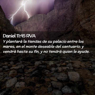 Picture 02 - Daniel 11:45 RVA - Y plantará la tiendas de su palacio entre los - Bible Verse Picture