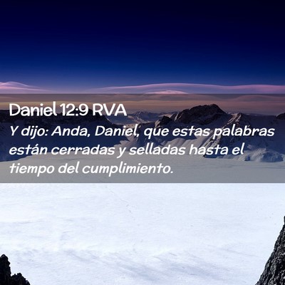 Picture 02 - Daniel 12:9 RVA - Y dijo: Anda, Daniel, que estas palabras están - Bible Verse Picture