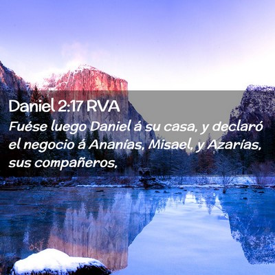 Picture 02 - Daniel 2:17 RVA - Fuése luego Daniel á su casa, y declaró el - Bible Verse Picture