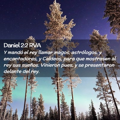 Picture 02 - Daniel 2:2 RVA - Y mandó el rey llamar magos, astrólogos, y - Bible Verse Picture