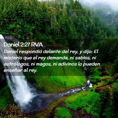 Picture 02 - Daniel 2:27 RVA - Daniel respondió delante del rey, y dijo: El - Bible Verse Picture