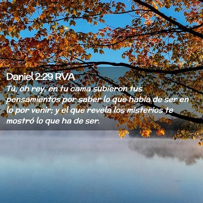 Picture 02 - Daniel 2:29 RVA - Tú, oh rey, en tu cama subieron tus pensamientos - Bible Verse Picture