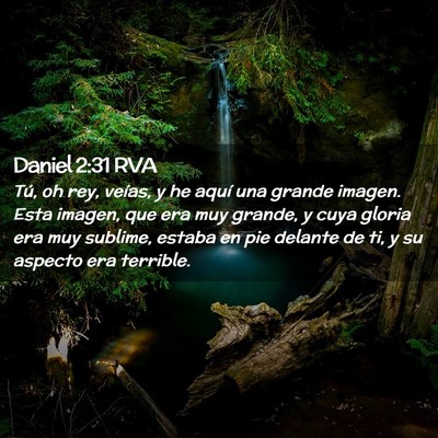 Picture 02 - Daniel 2:31 RVA - Tú, oh rey, veías, y he aquí una grande - Bible Verse Picture