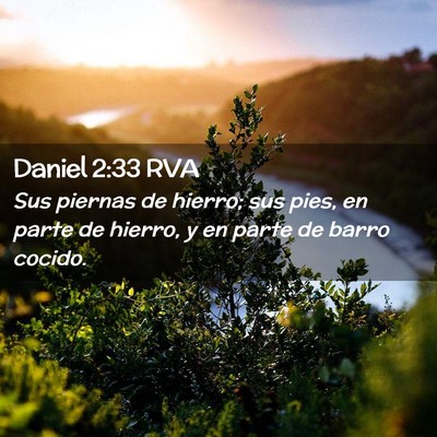 Picture 02 - Daniel 2:33 RVA - Sus piernas de hierro; sus pies, en parte de - Bible Verse Picture