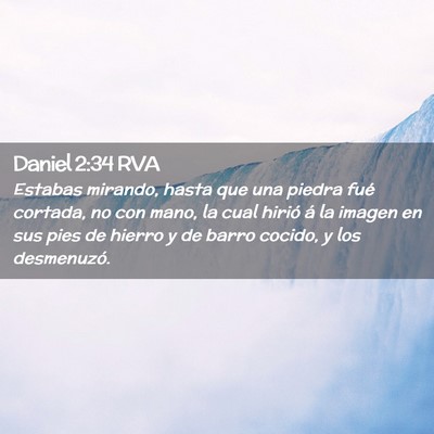 Picture 02 - Daniel 2:34 RVA - Estabas mirando, hasta que una piedra fué - Bible Verse Picture