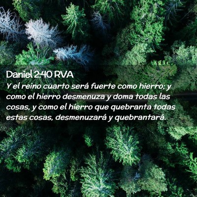 Picture 02 - Daniel 2:40 RVA - Y el reino cuarto será fuerte como hierro; y - Bible Verse Picture