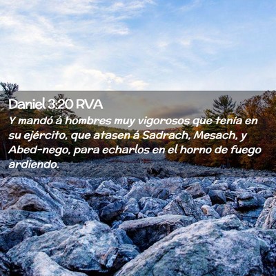 Picture 02 - Daniel 3:20 RVA - Y mandó á hombres muy vigorosos que tenía en - Bible Verse Picture
