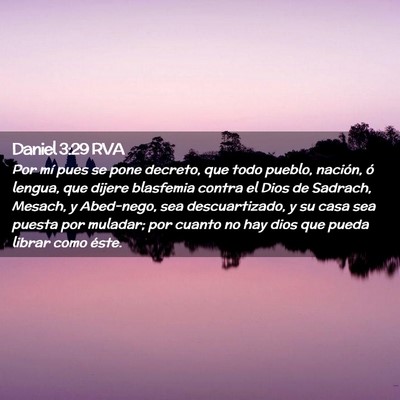 Picture 02 - Daniel 3:29 RVA - Por mí pues se pone decreto, que todo pueblo, - Bible Verse Picture