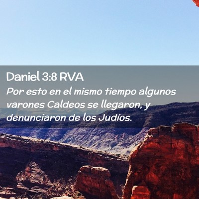 Picture 02 - Daniel 3:8 RVA - Por esto en el mismo tiempo algunos varones - Bible Verse Picture