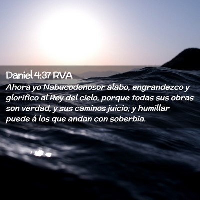 Picture 02 - Daniel 4:37 RVA - Ahora yo Nabucodonosor alabo, engrandezco y - Bible Verse Picture