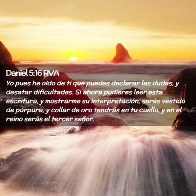 Picture 02 - Daniel 5:16 RVA - Yo pues he oído de ti que puedes declarar las - Bible Verse Picture