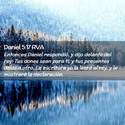 Picture 02 - Daniel 5:17 RVA - Entonces Daniel respondió, y dijo delante del - Bible Verse Picture