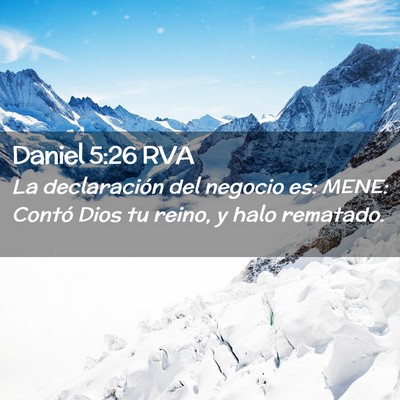 Picture 02 - Daniel 5:26 RVA - La declaración del negocio es: MENE: Contó Dios - Bible Verse Picture