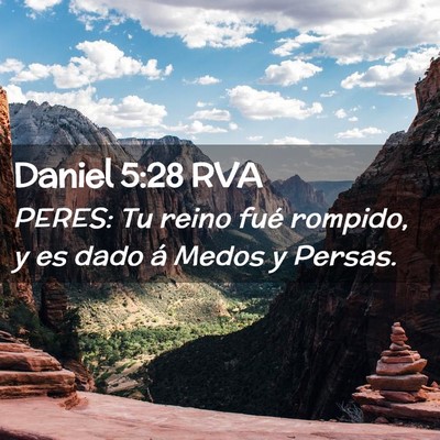 Picture 02 - Daniel 5:28 RVA - PERES: Tu reino fué rompido, y es dado á Medos - Bible Verse Picture