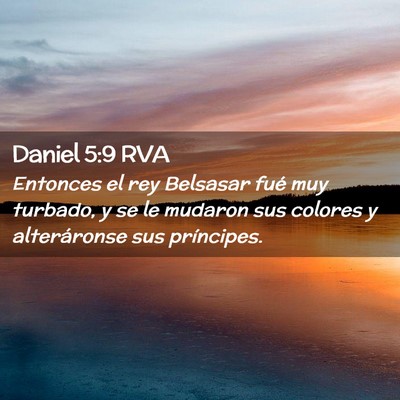 Picture 02 - Daniel 5:9 RVA - Entonces el rey Belsasar fué muy turbado, y se - Bible Verse Picture