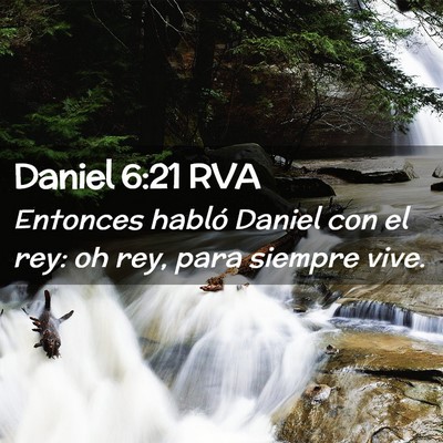 Picture 02 - Daniel 6:21 RVA - Entonces habló Daniel con el rey: oh rey, para - Bible Verse Picture