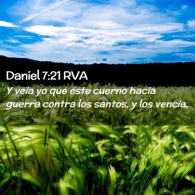 Picture 02 - Daniel 7:21 RVA - Y veía yo que este cuerno hacía guerra contra - Bible Verse Picture