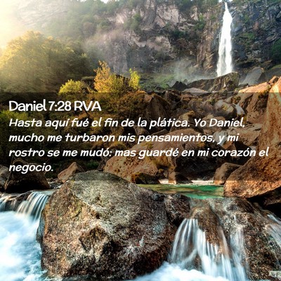 Picture 02 - Daniel 7:28 RVA - Hasta aquí fué el fin de la plática. Yo - Bible Verse Picture