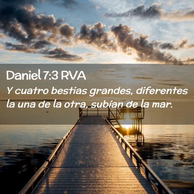 Picture 02 - Daniel 7:3 RVA - Y cuatro bestias grandes, diferentes la una de la - Bible Verse Picture