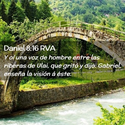 Picture 02 - Daniel 8:16 RVA - Y oí una voz de hombre entre las riberas de - Bible Verse Picture