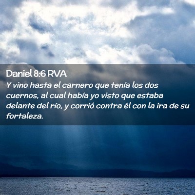Picture 02 - Daniel 8:6 RVA - Y vino hasta el carnero que tenía los dos - Bible Verse Picture