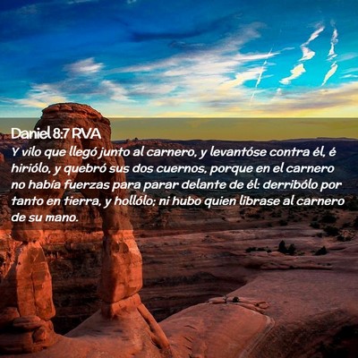 Picture 02 - Daniel 8:7 RVA - Y vilo que llegó junto al carnero, y levantóse - Bible Verse Picture