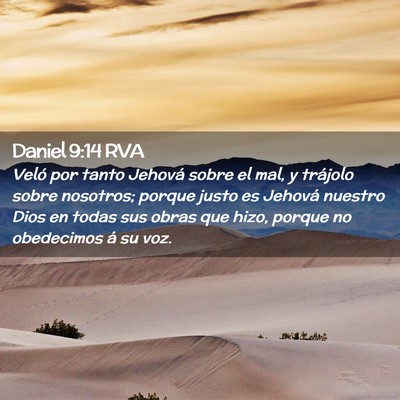 Picture 02 - Daniel 9:14 RVA - Veló por tanto Jehová sobre el mal, y trájolo - Bible Verse Picture
