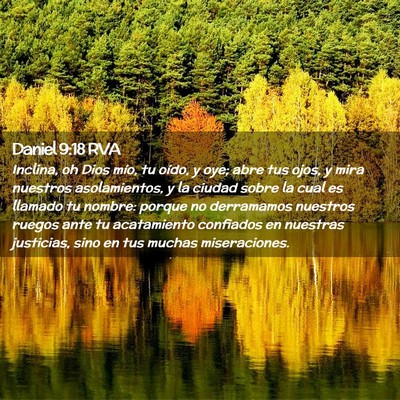 Picture 02 - Daniel 9:18 RVA - Inclina, oh Dios mío, tu oído, y oye; abre tus - Bible Verse Picture