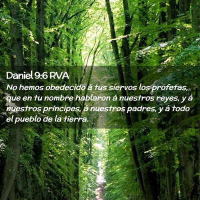 Picture 02 - Daniel 9:6 RVA - No hemos obedecido á tus siervos los profetas, - Bible Verse Picture