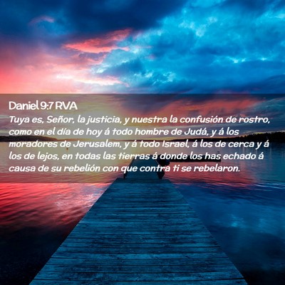Picture 02 - Daniel 9:7 RVA - Tuya es, Señor, la justicia, y nuestra la - Bible Verse Picture