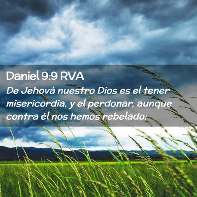 Picture 02 - Daniel 9:9 RVA - De Jehová nuestro Dios es el tener misericordia, - Bible Verse Picture