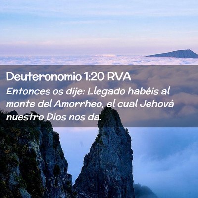 Picture 02 - Deuteronomio 1:20 RVA - Entonces os dije: Llegado habéis al monte del - Bible Verse Picture
