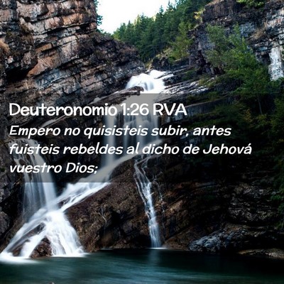Picture 02 - Deuteronomio 1:26 RVA - Empero no quisisteis subir, antes fuisteis - Bible Verse Picture
