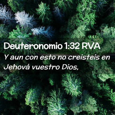 Picture 02 - Deuteronomio 1:32 RVA - Y aun con esto no creisteis en Jehová vuestro - Bible Verse Picture