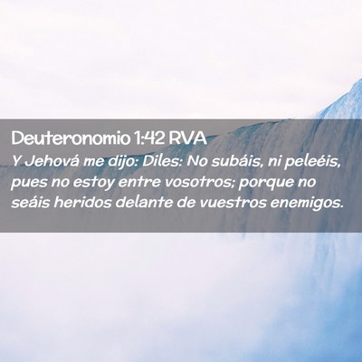 Picture 02 - Deuteronomio 1:42 RVA - Y Jehová me dijo: Diles: No subáis, ni - Bible Verse Picture