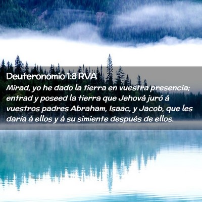 Picture 02 - Deuteronomio 1:8 RVA - Mirad, yo he dado la tierra en vuestra presencia; - Bible Verse Picture