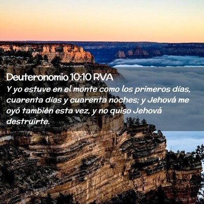 Picture 02 - Deuteronomio 10:10 RVA - Y yo estuve en el monte como los primeros días, - Bible Verse Picture