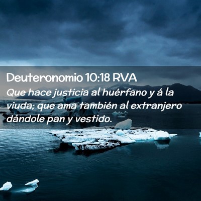 Picture 02 - Deuteronomio 10:18 RVA - Que hace justicia al huérfano y á la viuda; que - Bible Verse Picture