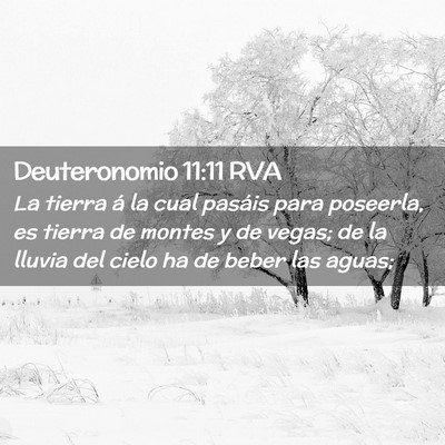 Picture 02 - Deuteronomio 11:11 RVA - La tierra á la cual pasáis para poseerla, es - Bible Verse Picture
