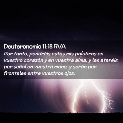 Picture 02 - Deuteronomio 11:18 RVA - Por tanto, pondréis estas mis palabras en - Bible Verse Picture