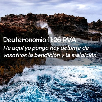 Picture 02 - Deuteronomio 11:26 RVA - He aquí yo pongo hoy delante de vosotros la - Bible Verse Picture