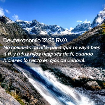 Picture 02 - Deuteronomio 12:25 RVA - No comerás de ella; para que te vaya bien á ti, - Bible Verse Picture