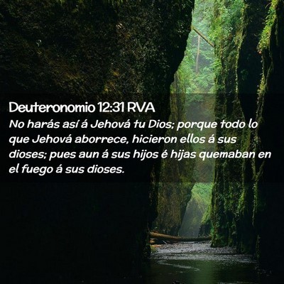 Picture 02 - Deuteronomio 12:31 RVA - No harás así á Jehová tu Dios; porque todo lo - Bible Verse Picture